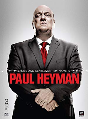WWE: Ladies and Gentlemen, My Name Is Paul Heyman - Ladies and Gentlemen, My Name Is Paul Heyman