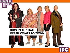 Kids in The Hall: Death Comes to Town