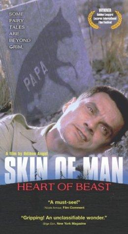 Skin of Man, Heart of Beast - Peau d'homme coeur de bête