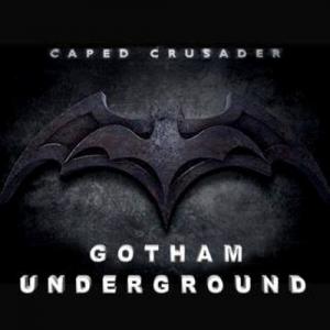 Caped Crusader: Gotham Underground
