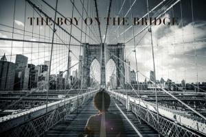 The Boy on The Bridge