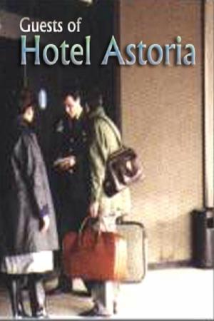 Guests of Hotel Astoria - ميهمانان هتل آستوريا