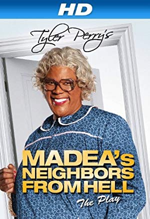 Madea's Neighbors from Hell - Tyler Perry's Madea's Neighbors from Hell - The Play