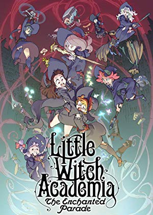 Little Witch Academia: The Enchanted Parade - リトルウィッチアカデミア 魔法仕掛けのパレード