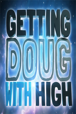 Getting Doug With High