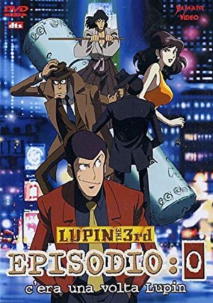 Lupin III: Episode 0 - First Contact - ルパン三世 EPISODE:0 ファーストコンタクト