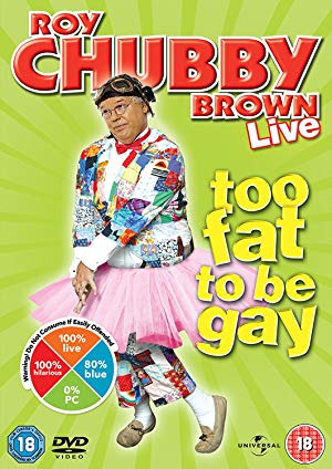 Roy Chubby Brown: Too Fat To Be Gay