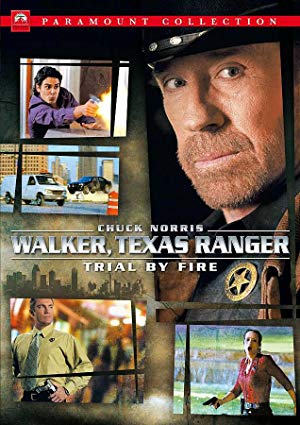 Walker, Texas Ranger: Trial by Fire - Walker, Texas Ranger Trial by Fire
