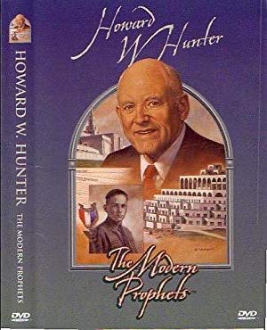 Howard W. Hunter: The Modern Prophets