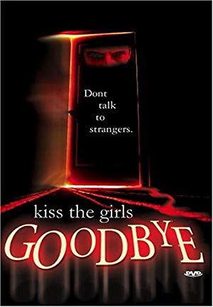 Kiss The Girls Goodbye - Kiss the Girls Goodbye