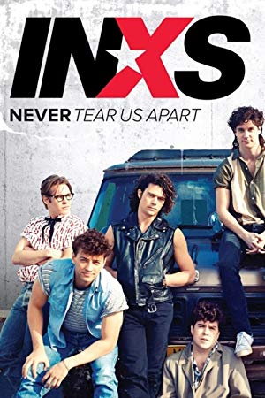 INXS : Never Tear Us Apart - Never Tear Us Apart: The Untold Story of INXS