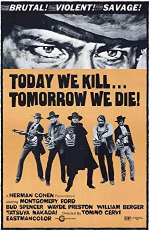 Today We Kill, Tomorrow We Die! - Oggi a me... domani a te!