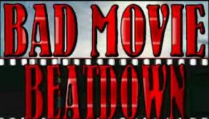 Bad Movie Beatdown