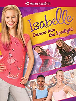 Isabelle Dances Into the Spotlight - An American Girl: Isabelle Dances Into the Spotlight