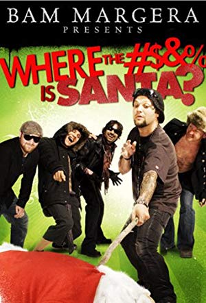 Where the #$&% Is Santa? - Bam Margera Presents: Where the Hell Is Santa?