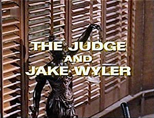 The Judge and Jake Wyler