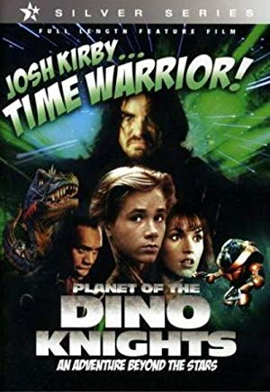 Josh Kirby... Time Warrior: Chapter 1, Planet of the Dino-Knights - Josh Kirby... Time Warrior: Planet of the Dino-Knights