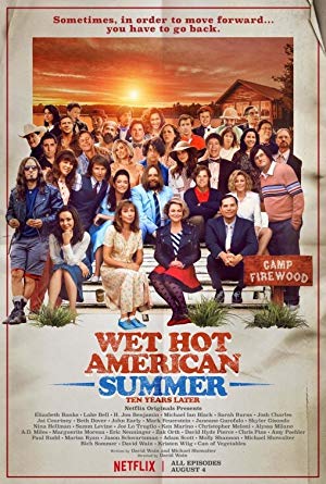 Wet Hot American Summer: 10 Years Later - Wet Hot American Summer: Ten Years Later