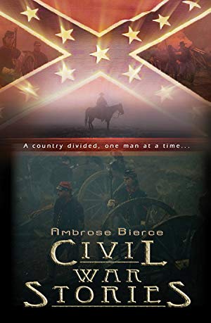 Ambrose Bierce: Civil War Stories