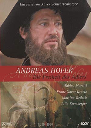 Andreas Hofer - Andreas Hofer - Die Freiheit des Adlers