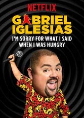 Gabriel Iglesias: I'm Sorry For What I Said When I Was Hungry